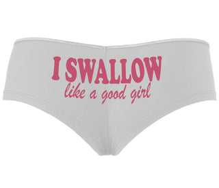 I Swallow Like A Good Girl - White Boyshort