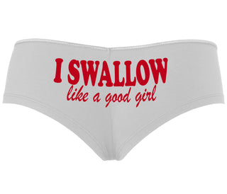 I Swallow Like A Good Girl - White Boyshort