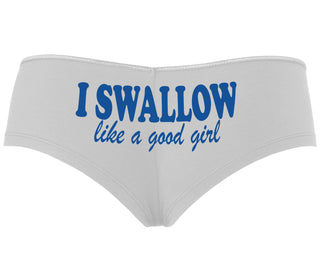 I Swallow Like A Good Girl - White Boyshort
