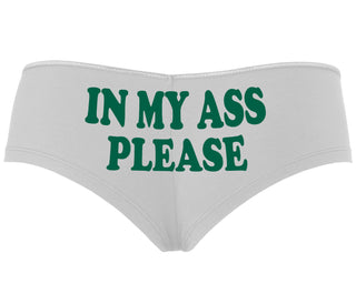 In My Ass Please - White Boyshort