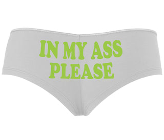 In My Ass Please - White Boyshort