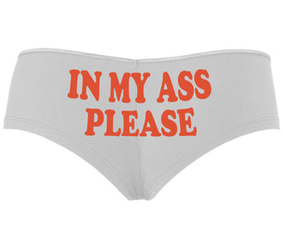 In My Ass Please - White Boyshort