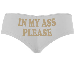 In My Ass Please - White Boyshort