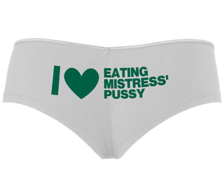 I Love Eating Mistress's Pussy - White Boyshort