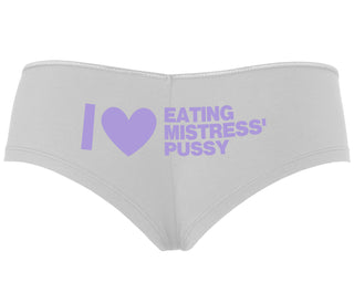 I Love Eating Mistress's Pussy - White Boyshort