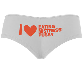 I Love Eating Mistress's Pussy - White Boyshort