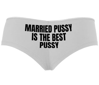 Married Pussy Is The Best Pussy - White Boyshort