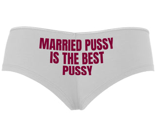 Married Pussy Is The Best Pussy - White Boyshort