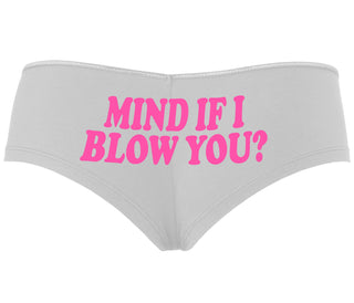 Mind If I Blow You - White Boyshort