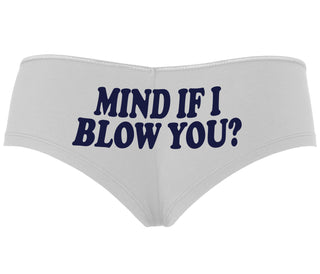 Mind If I Blow You - White Boyshort