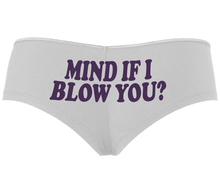 Mind If I Blow You - White Boyshort