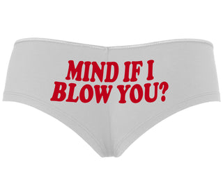 Mind If I Blow You - White Boyshort