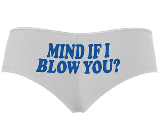 Mind If I Blow You - White Boyshort