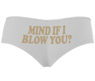 Mind If I Blow You - White Boyshort