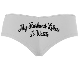 My Husband Likes To Watch - White Boyshort