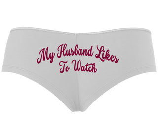 My Husband Likes To Watch - White Boyshort