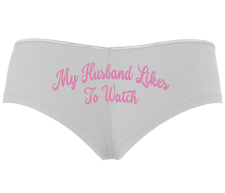 My Husband Likes To Watch - White Boyshort