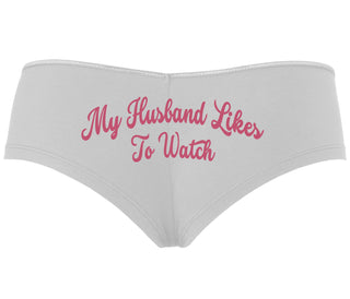 My Husband Likes To Watch - White Boyshort