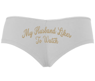 My Husband Likes To Watch - White Boyshort