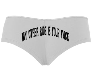 My Other Ride Is Your Face - White Boyshort