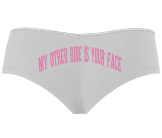 My Other Ride Is Your Face - White Boyshort