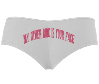 My Other Ride Is Your Face - White Boyshort
