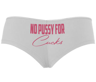 No Pussy For Cucks - White Boyshort