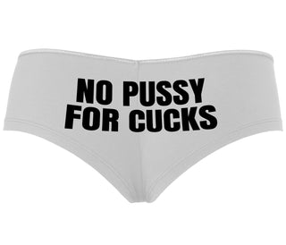 No Pussy For Cucks - White Boyshort