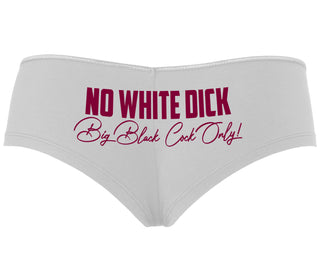 No White Dick - Big Black Cock Only - White Boyshort