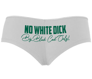 No White Dick - Big Black Cock Only - White Boyshort