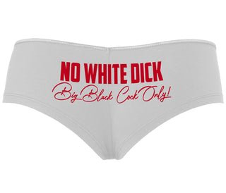 No White Dick - Big Black Cock Only - White Boyshort