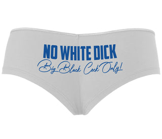 No White Dick - Big Black Cock Only - White Boyshort