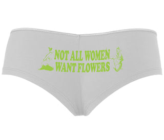 Not All Women Want Flowers - White Boyshort