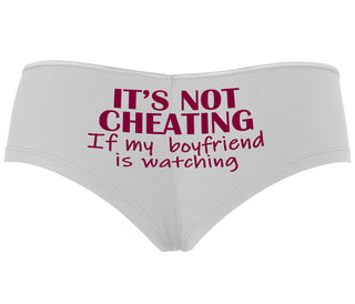 It’s Not Cheating If My Boyfriend Watches - White Boyshort
