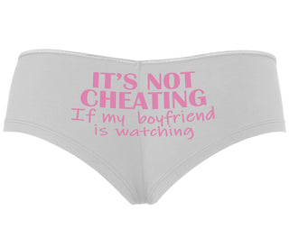 It’s Not Cheating If My Boyfriend Watches - White Boyshort