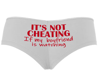 It’s Not Cheating If My Boyfriend Watches - White Boyshort
