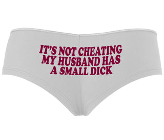 It’s Not Cheating If My Husband Has A Small Dick - White Boyshort