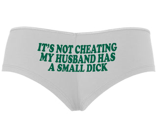 It’s Not Cheating If My Husband Has A Small Dick - White Boyshort