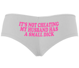 It’s Not Cheating If My Husband Has A Small Dick - White Boyshort
