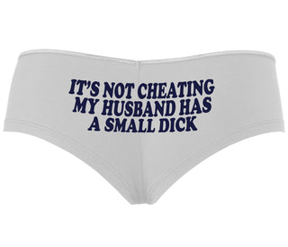 It’s Not Cheating If My Husband Has A Small Dick - White Boyshort