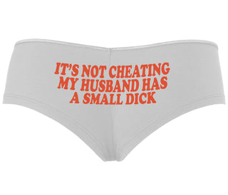 It’s Not Cheating If My Husband Has A Small Dick - White Boyshort