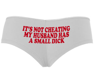 It’s Not Cheating If My Husband Has A Small Dick - White Boyshort