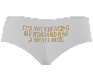 It’s Not Cheating If My Husband Has A Small Dick - White Boyshort