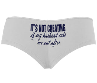 It's Not Cheating If My Husband Eats Me Out After - White Boyshort