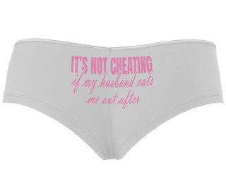 It's Not Cheating If My Husband Eats Me Out After - White Boyshort