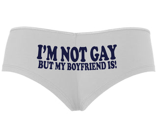 I'm Not Gay But My Boyfriend Is - White Boyshort
