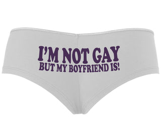 I'm Not Gay But My Boyfriend Is - White Boyshort