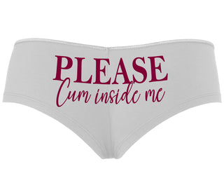 Please Cum Inside Me - White Boyshort