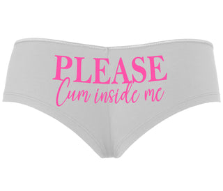 Please Cum Inside Me - White Boyshort