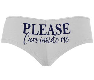 Please Cum Inside Me - White Boyshort